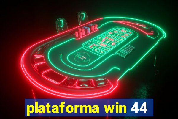 plataforma win 44